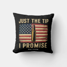 Just The Tip I Promise Funny Gun Owner USA Flag  Kissen