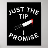 Just The Tip I Promise Pun Knife Funny Halloween Poster (Vorne)