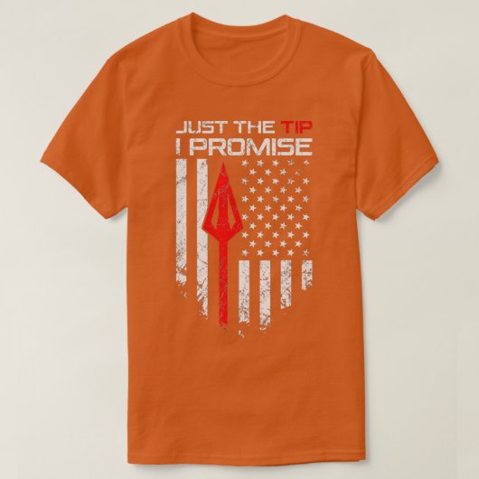 Just The Tip I PromiseFunny Archery Broadhead Bow T-Shirt (Design vorne)