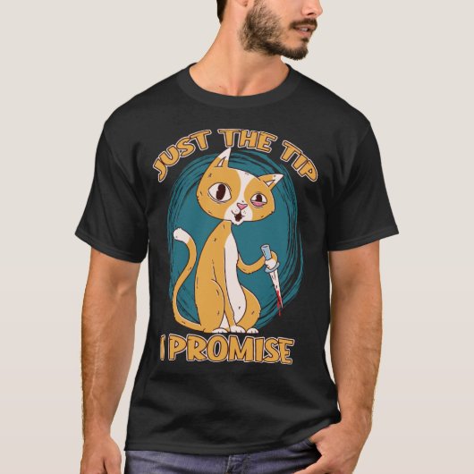 Just The Tip Promise Knife Joke Knife Cat Sharp Kn T-Shirt (Vorderseite)