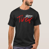 Just Tired T-Shirt (Vorderseite)