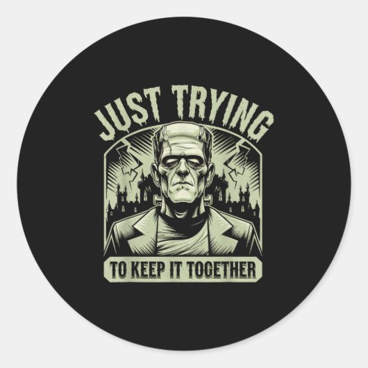 Just Trying To Keep It Together Shirt Halloween Fr Runder Aufkleber (Vorderseite)