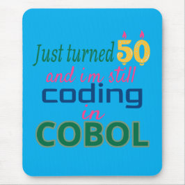 Just Turned 50 and Still Coding in COBOL Mousepad