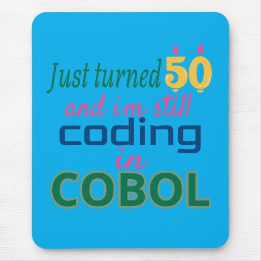Just Turned 50 and Still Coding in COBOL Mousepad (Vorne)