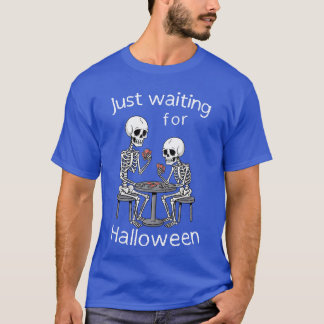 Just Waiting For Halloween Bored Skeletons Playing T-Shirt