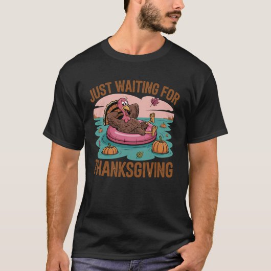 Just Waiting for Thanksgiving Funny Turkey T-Shirt (Vorderseite)