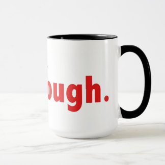 JustBeEnough Tasse