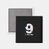 Justice For 9 Funny 7 Ate 9 Math Joke 67 Meme  Magnet (Vorderseite/Rückseite)