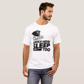 Justice Needs Sleep Too Law Enforcement Minimalist T-Shirt (Vorne ganz)
