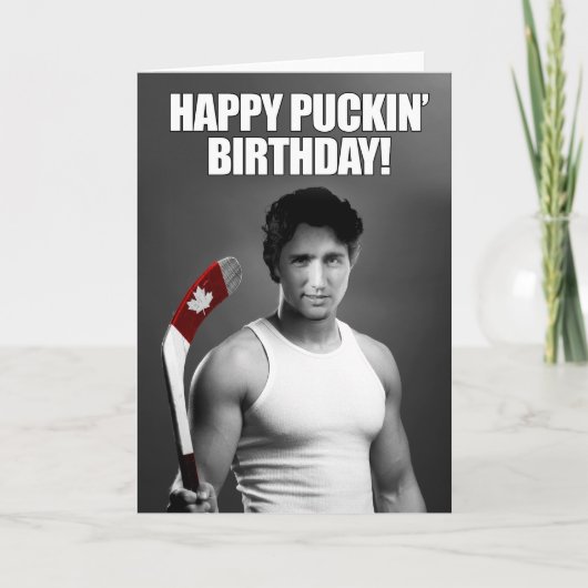 Justin Trudeau: Happy Puckin' Geburtstag Karte (Vorderseite)