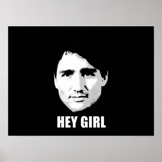 Justin Trudeau - Hey Girl -.png Poster (Vorne)