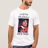 Justin Trudeau - Nizza Haar T-Shirt (Vorderseite)