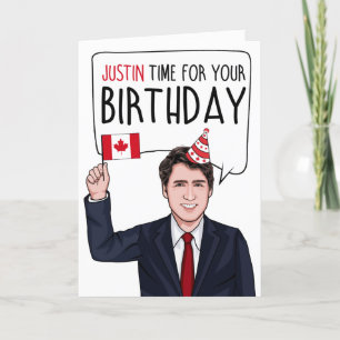 JUSTIN TRUDEAU: Rechtliche Zeit für Ihren Geburtst Karte