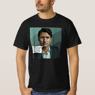 Justin trudeau Zitat T-Shirt