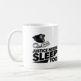 Justiz braucht auch Schlaf. Minimalistische Gesetz Kaffeetasse