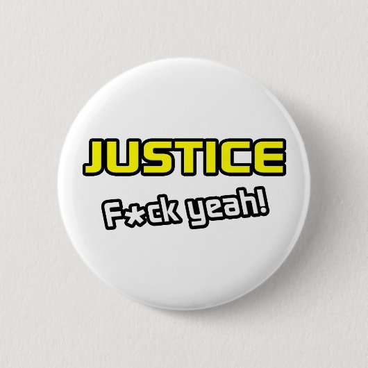 Justiz ... F-ck Yeah! Button (Vorderseite)