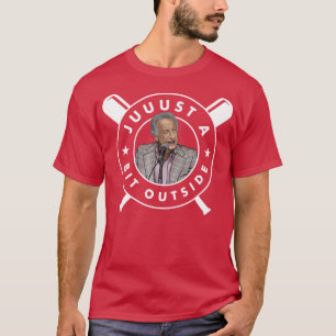 Juuuust etwas außerhalb der Major League T-Shirt