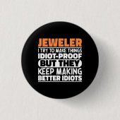 Juweler ich versuche, Dinge Lustige Sprüche Juweli Button (Vorderseite)