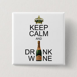 Juwelierte Krone Behalte Ruhe und Wein trinken Button