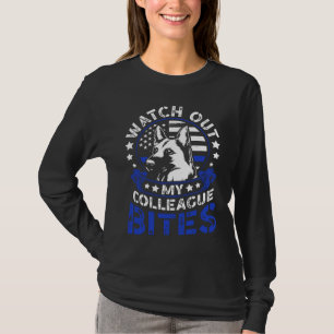 K9 Polizeihund Achtung Mein Kollege Beißt K9 Poli T-Shirt
