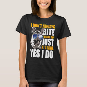 K9 Polizeihund Ich beiße den Bösewicht nicht immer T-Shirt