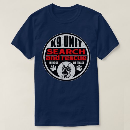 K9 Unit Search and Rescue In Dogs We Trust T-Shirt (Design vorne)