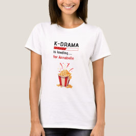 K-Drama is loading Personalized  T-Shirt