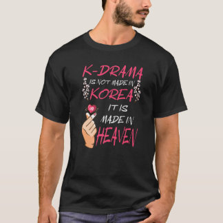 K Drama Is Made In Heaven  Korean Drama Kdrama Mam T-Shirt