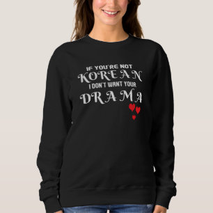 K-Drama, wenn du kein Koreaner bist, Woll nicht de Sweatshirt
