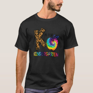 K Is For Kindergarten Teacher Leopard Tie Dye Teac T-Shirt