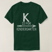 K is For Kindergarten Tshirt Teacher Student First (Design vorne)