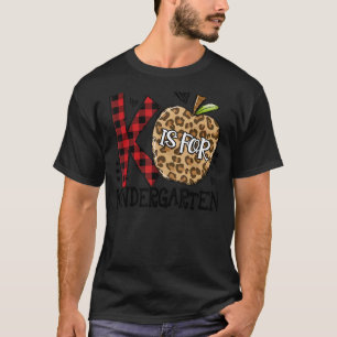 K ist für den Kindergartenlehrer Schüler Erster Ta T-Shirt