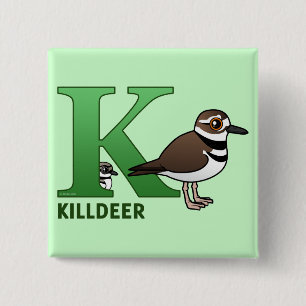 K ist für Killdeer Button