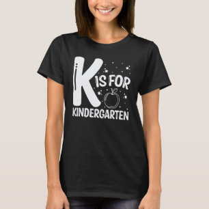 K ist für Kindergarten Lehrer Schüler Zurück zur S T-Shirt
