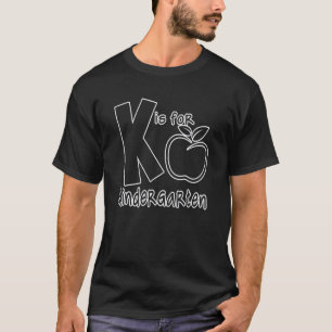 K ist für Kindergartenkinder Lehrer Zurück zur Sch T-Shirt