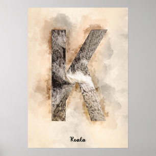 K ist für Koala Poster