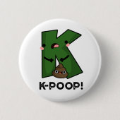 K-kack Funny K-Pop Poo Pun Button (Vorderseite)