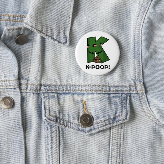 K-kack Funny K-Pop Poo Pun Button (Beispiel)