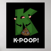 K-kack Funny K-Pop Poo Pun Dark BG Poster (Vorne)