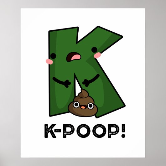 K-kack Funny K-Pop Poo Pun Poster (Vorne)