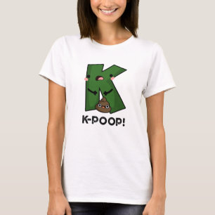 K-kack Funny K-Pop Poo Pun T-Shirt