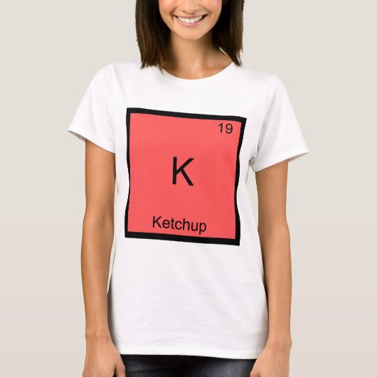 K - Ketchup Funny Chemistry Element Symbol T - Shi T-Shirt (Vorderseite)