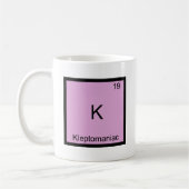 K - Kleptomaniac Funny Chemistry Element Symbol Kaffeetasse (Links)