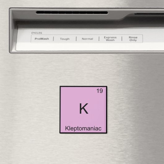K - Kleptomaniac Funny Chemistry Element Symbol Magnet (In Situ (Geschirrspüler))