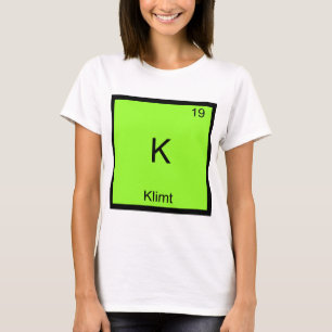 K - Klimt Lustiges Chemie-Element-Symbol T-Shirt