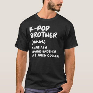K-Pop Brother Definition Funny Kpop Südkoreanisch T-Shirt