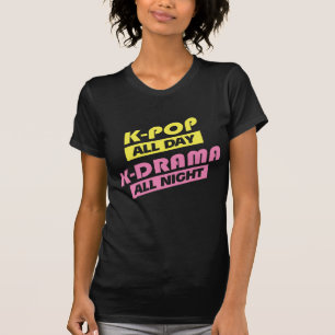K-Pop den ganzen Tag K-Drama die ganze Nacht - T-Shirt