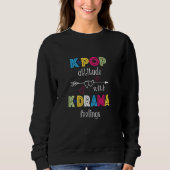 K Pop Einstellung mit K Drama Gefühle Liebe Hört A Sweatshirt (Vorderseite)