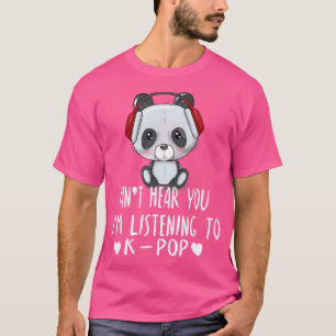 K-Pop kann dich nicht hören, dass ich K-Pop höre T-Shirt