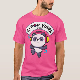 K-Pop Vibes only - Korean Pop Music K-Pop1548 T-Shirt
